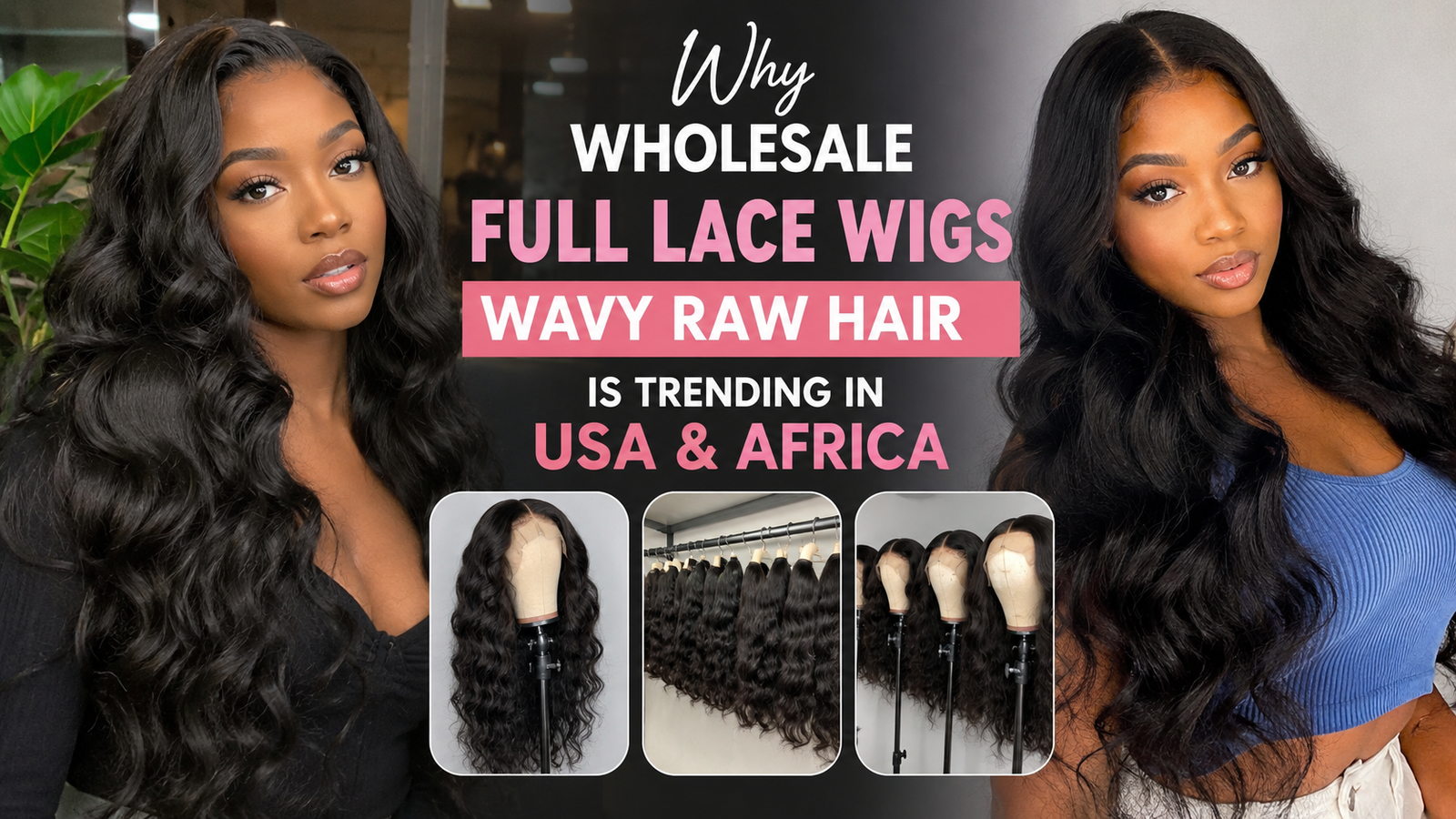 Why Wholesale Full Lace Wigs Wavy Raw Hair Is Trending in USA & Africa